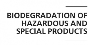 Biodegradation of Hazardous Special Products